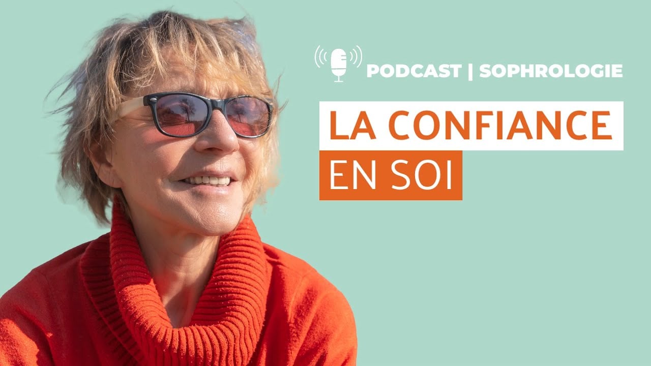 🎙 Podcast | La confiance en soi  | Sophrologie