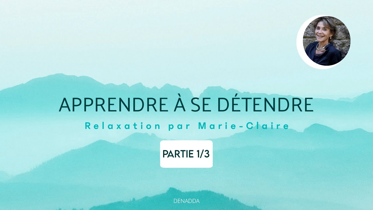 Méditation guidée relaxation | Apprendre à se détendre | Sophrologie