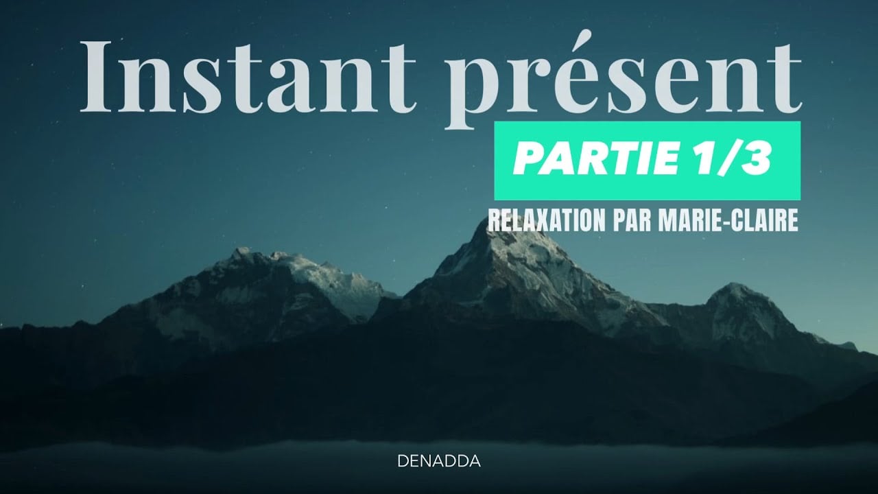 Méditation guidée | L'instant Présent I | Sophrologie