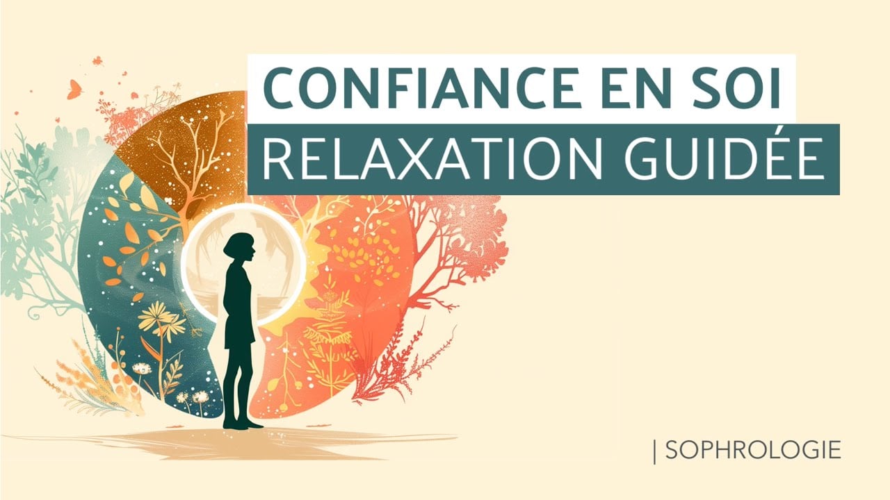 Relaxation guidée - Confiance en soi - Revivre une situation réussie