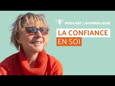 🎙 Podcast | La confiance en soi  | Sophrologie