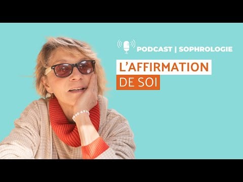 🎙 Podcast | L'affirmation de soi  | Sophrologie