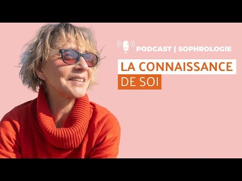 🎙 Podcast | La connaissance de soi  | Sophrologie