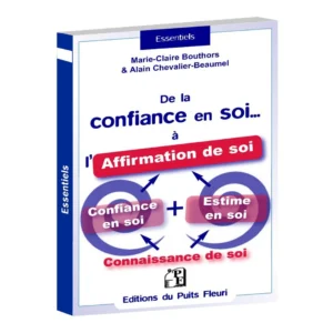 Couverture d'un livre de poche de sophrologie à propos de la confiance en soi... à l'affirmation de soi. Éditions du Puits Fleuri. Auteurs Marie-Claire Bouthors & Alain Chevalier-Beaumel.