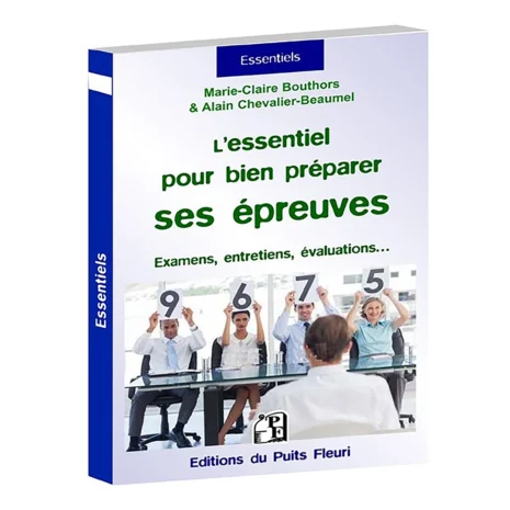 Couverture d'un livre de poche de sophrologie sur L'essentiel pour bien préparer ses épreuves. Examens, entretiens, évaluations... Éditions du Puits Fleuri. Auteurs Marie-Claire Bouthors & Alain Chevalier-Beaumel.