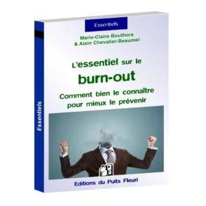 Couverture d'un livre de poche de sophrologie intitulé L'essentiel sur le burn-out. Comment bien le connaître pour mieux le prévenir. Éditions du Puits Fleuri. Auteurs Marie-Claire Bouthors & Alain Chevalier-Beaumel.