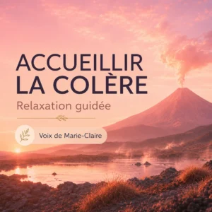 Relaxation guidée sur l'émotion de la colère avec Marie-Claire Bouthors. Espace Zen.